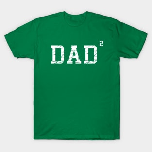 Dad Squared Father of Two T-Shirt